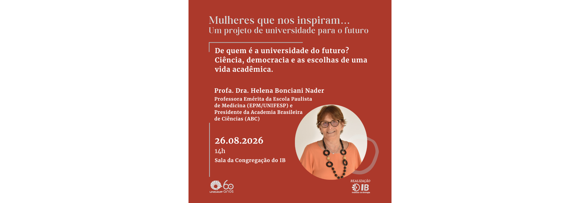 26.08, às 14h - Mulheres que nos inspiram... Profa. Dra. Helena Nader